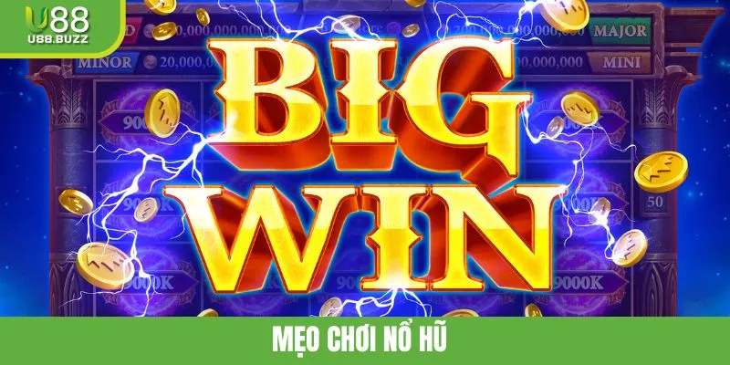 Mẹo Chơi Nổ Hũ - Bí Quyết Săn Thưởng Cực Đỉnh Năm 2025