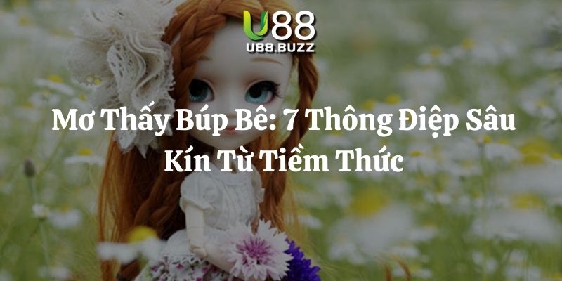 mơ thấy búp bê u88 thumb