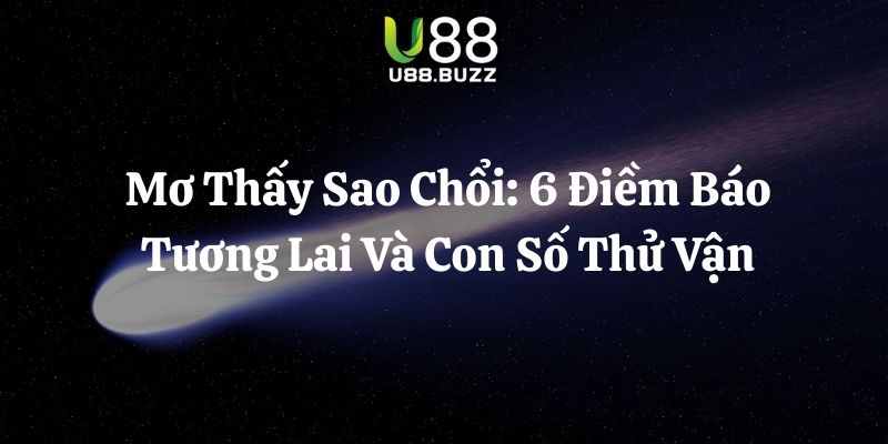 mơ thấy sao chổi u88 thumb