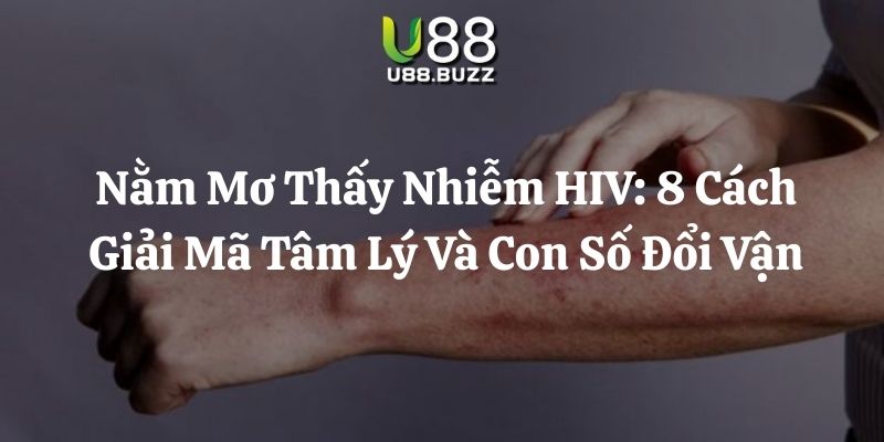 nằm mơ thấy nhiễm HIV u88 thumb