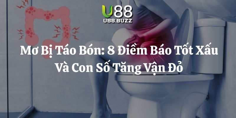 mơ bị táo bón u88 thumb