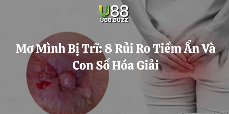 mơ mình bị trĩ u88 thumb