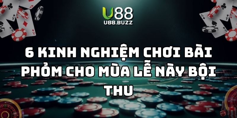 kinh nghiệm chơi bài phỏm u88 thumb