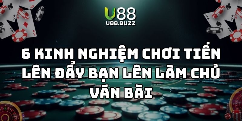kinh nghiệm chơi tiến lên u88 thumb
