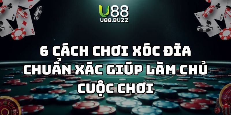 cách chơi xóc đĩa chuẩn xác u88 thumb
