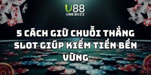 cách giữ chuỗi thắng slot u88 thumb