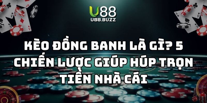 kèo đồng banh là gì u88 thumb