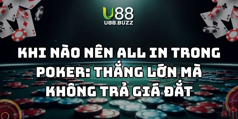 khi nào nên all in trong poker u88 thumb