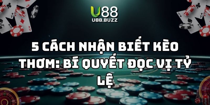 cách nhận biết kèo thơm u88 thumb